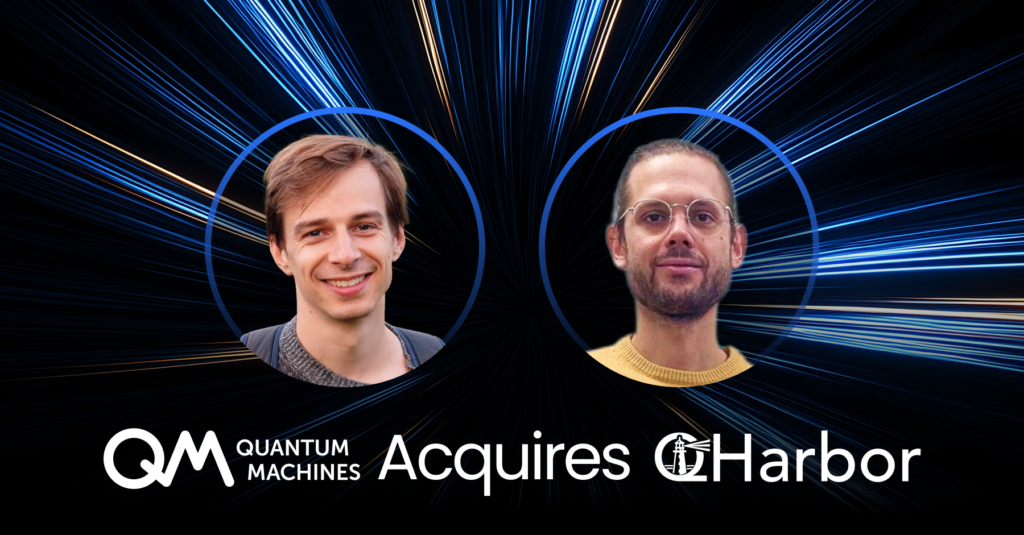 Quantum Machines Acquires QHarbor to Expand European R&D and Control Stack Capabilities