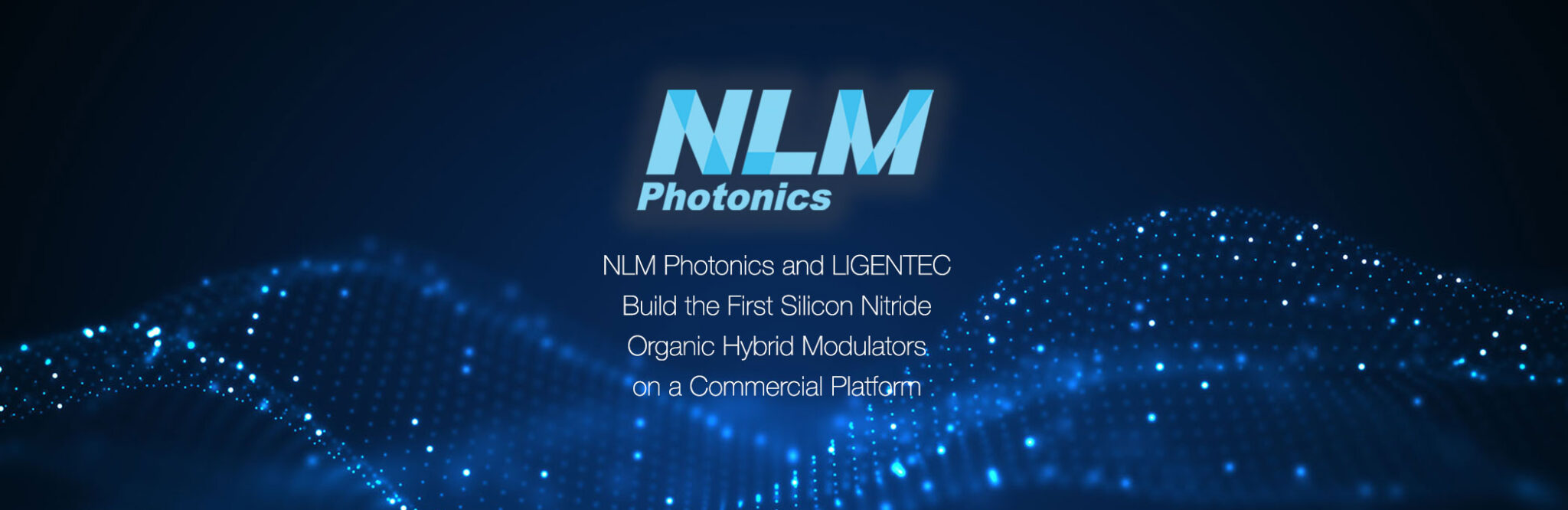 NLM Photonics and LIGENTEC Build First Silicon Nitride Organic Hybrid